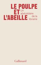 Couverture du livre « Le poulpe et l'abeille, un abécédaire de la librairie » de Collectifs aux éditions Gallimard
