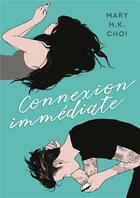 Couverture du livre « Connexion immédiate » de Mary H.K Choi aux éditions Gallimard-jeunesse