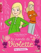 Couverture du livre « Le monde de Violette t.1 ; vas-y, Violette » de Aurelie Abolivier et Anne-Marie Pol aux éditions Pere Castor