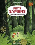 Couverture du livre « Petit Sapiens Tome 2 : derrière la montagne » de Ronan Badel aux éditions Pere Castor