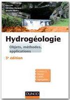 Couverture du livre « Hydrogéologie ; objets, méthodes, applications (3e édition) » de Eric Gilli et Christian Mangan et Jacques Mudry aux éditions Dunod