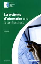 Couverture du livre « Les systèmes d'information pour la santé publique » de  aux éditions Documentation Francaise