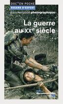 Couverture du livre « La guerre au XXe siècle » de Stephane Audoin-Rouzeau et Anne Dumenil et Collectif aux éditions La Documentation Française