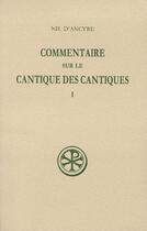 Couverture du livre « Commentaire sur le cantique des cantiques Tome 1 » de Nil D' Ancyre aux éditions Cerf