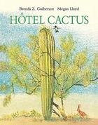Couverture du livre « Hôtel cactus » de Brenda Z. Guiberson et Megan Lloyd aux éditions Ecole Des Loisirs
