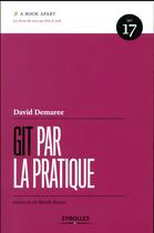 Couverture du livre « Git par la pratique » de David Demaree aux éditions Eyrolles