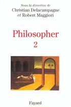 Couverture du livre « Philosopher -Tome II » de Delacampagne C. aux éditions Fayard