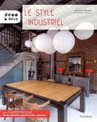 Couverture du livre « Le style industriel » de Genevieve Thomas aux éditions Mango