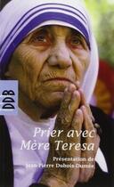 Couverture du livre « Prier avec Mère Teresa » de Mere Teresa De Calcu aux éditions Desclee De Brouwer