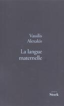 Couverture du livre « La langue maternelle » de Vassilis Alexakis aux éditions Stock