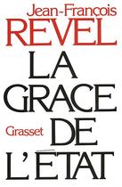 Couverture du livre « La grace de l'état » de Revel-J.F aux éditions Grasset