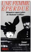 Couverture du livre « Une femme éperdue ; mémoires apocryphes de Madame Caillaux » de Anne Sabouret aux éditions Grasset Et Fasquelle