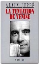 Couverture du livre « La tentation de Venise » de Alain Juppe aux éditions Grasset Et Fasquelle