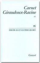 Couverture du livre « Carnet Giraudoux-Racine Tome 3 » de Jean-Pierre Giraudoux et Jean Giraudoux aux éditions Grasset Et Fasquelle