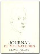 Couverture du livre « Journal de mes mélodies » de Francis Poulenc aux éditions Grasset Et Fasquelle