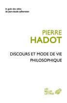 Couverture du livre « Discours et mode de vie philosophique » de Pierre Hadot aux éditions Belles Lettres
