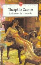 Couverture du livre « Le roman de la momie » de Theophile Gautier aux éditions Le Livre De Poche