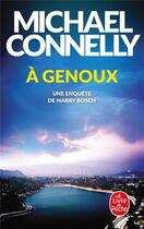 Couverture du livre « À genoux » de Michael Connelly aux éditions Le Livre De Poche