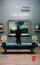 Couverture du livre « À bas la nuit ! » de Adrien Goetz aux éditions Le Livre De Poche