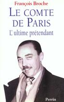 Couverture du livre « Le Comte De Paris » de Francois Broche aux éditions Perrin