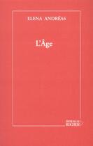 Couverture du livre « L'age » de Elena Andreas aux éditions Rocher