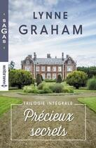 Couverture du livre « Précieux secrets ; un secret espagnol, nuit de passion, une proposition incroyable » de Lynne Graham aux éditions Harlequin