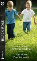 Couverture du livre « Une famille en danger ; double identité » de Carla Cassidy et Jenna Ryan aux éditions Harlequin