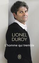 Couverture du livre « L'homme qui tremble » de Lionel Duroy aux éditions J'ai Lu