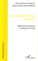 Couverture du livre « L'autonomie des femmes en question » de Trat/Lamoureux aux éditions Editions L'harmattan
