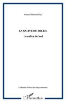 Couverture du livre « La salive du soleil ; la saliva del sol » de Manuel Moreno Diaz aux éditions Editions L'harmattan