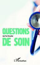 Couverture du livre « Questions de soin » de Jean-Paul Resweber aux éditions Editions L'harmattan