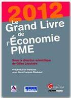 Couverture du livre « Le grand livre de l'économie PME (édition 2012) » de Gilles Lecointre aux éditions Gualino Editeur