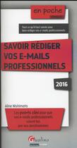 Couverture du livre « Savoir rédiger vos e-mails professionnels 2016 » de Aline Nishimata aux éditions Gualino