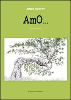 Couverture du livre « AmO... » de John Scott aux éditions Amalthee
