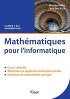 Couverture du livre « Mathématiques pour l'informatique » de Skander Belhaj et Anis Ben Aissa aux éditions Vuibert