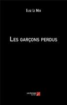 Couverture du livre « Les garcons perdus » de Le Mer Elise aux éditions Editions Du Net