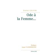 Couverture du livre « Ode a la femme » de Colpin Didier aux éditions Books On Demand
