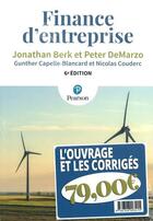 Couverture du livre « Pack Finance d'entreprise : Le manuel et les corrigés (6e édition) » de Jonathan Berk et Peter Demarzo et Gunther Capelle-Blancard et Nicolas Couderc aux éditions Pearson