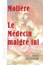 Couverture du livre « Le médecin malgré lui » de Moliere aux éditions Ligaran