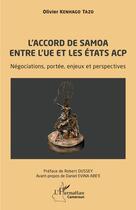 Couverture du livre « L'accord de Samoa entre l'UE et les états ACP : négociations, portée, enjeux et perspectives » de Olivier Kenhago Tazo aux éditions L'harmattan