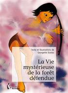 Couverture du livre « La vie mystérieuse de la forêt défendue » de Georgette Dumas aux éditions Societe Des Ecrivains