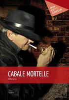 Couverture du livre « Cabale mortelle » de Katia Verba aux éditions Publibook