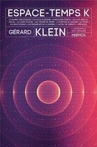 Couverture du livre « Espace-temps K » de Gerard Klein aux éditions Mnemos