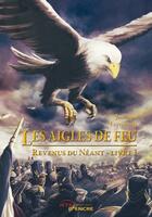 Couverture du livre « Le aigles de feu ; revenus du néant t.1 » de Joachim Leyronnas aux éditions Jets D'encre