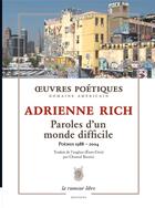 Couverture du livre « Paroles d'un monde difficile ; poèmes 1988-2004 » de Adrienne Rich aux éditions La Rumeur Libre