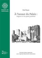 Couverture du livre « À l' Assaut du Palais : Avignon et son passé pontifical » de Paul Payan aux éditions Editions Universitaires D'avignon