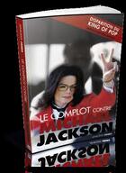 Couverture du livre « Le complot contre Michael Jackson » de Aphrodite Jones aux éditions Original Books