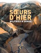 Couverture du livre « Soeurs d'hier » de Wilfried N'Sonde aux éditions Cambourakis