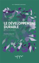 Couverture du livre « Le développement durable ; approche globale » de Yvette Veyret aux éditions Uppr