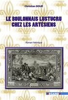 Couverture du livre « Le boulonnais lustucru chez les artésiens » de Christian Doue aux éditions Regards